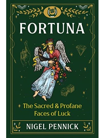 Fortuna : The Sacred and Profane Faces of Luck by Nigel Pennick
