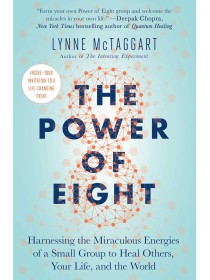 The Power of Eight by Lynne McTaggart