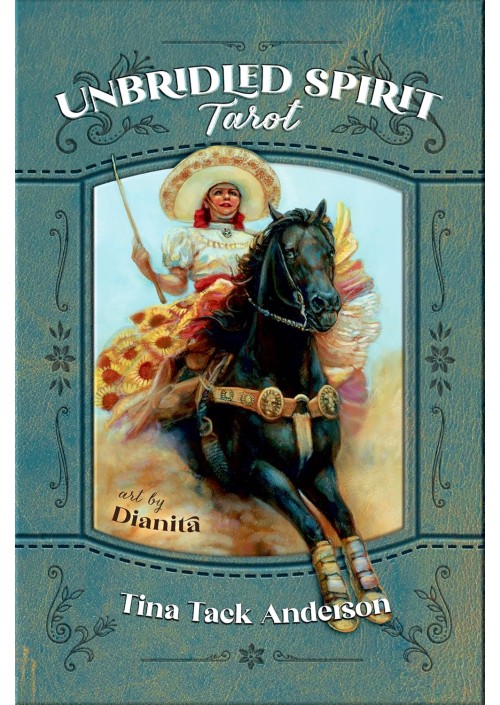 Unbridled Spirit Tarot by Tina Tack Anderson & Dianita 