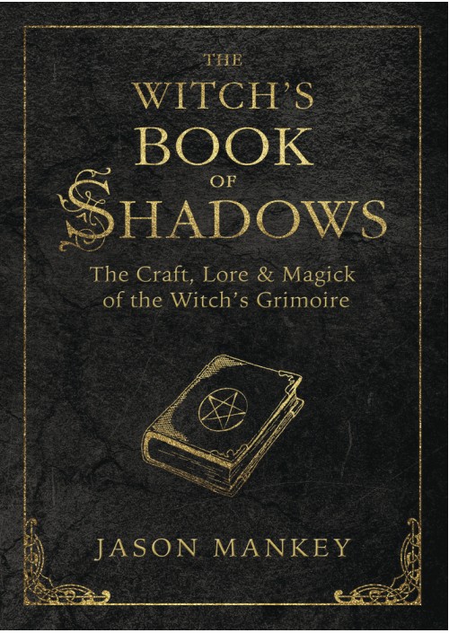 The Witch's Book of Shadows by Jason Mankey 