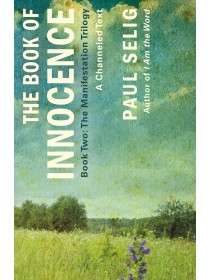  The Book of Innocence : A Channeled Text (Volume 2) by Paul Selig
