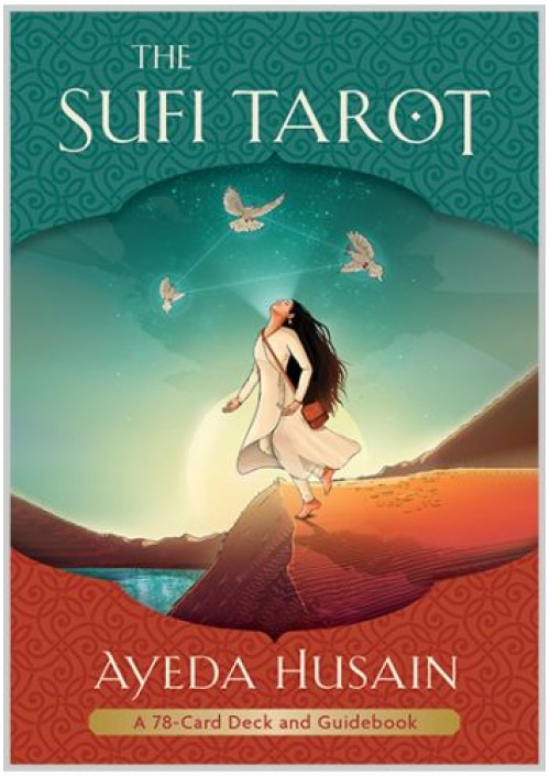 The Sufi Tarot : A 78-Card Deck and Guidebook by Ayeda Husain