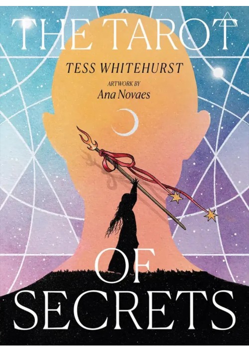 The Tarot of Secrets by Tess Whitehurst & Ana Novaes