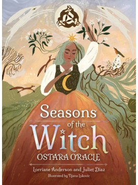 Seasons of the Witch ­Ostara Oracle by Lorriane Anderson, Tijana Lucovic & Juliet Diaz