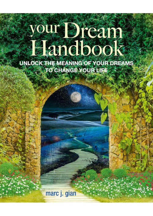 Your Dream Handbook: Be empowered by your dreams to become the best version of yourself by Marc J. Gian