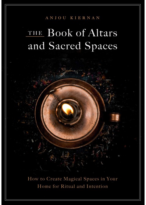 The Book of Altars and Sacred Spaces by Anjou Kiernan