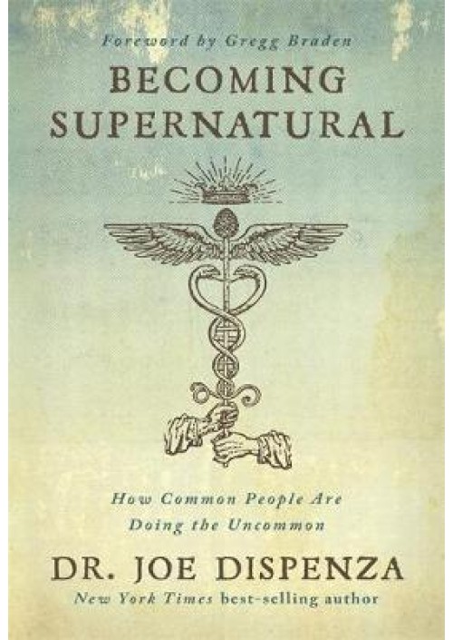 Becoming Supernatural by Dr Joe Dispenza
