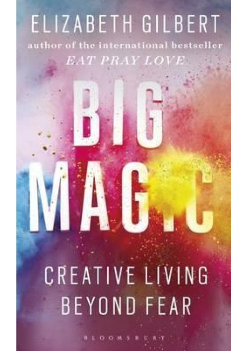 Big Magic by Elizabeth Gilbert