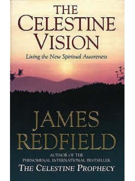 The Celestine Vision by James Redfield 