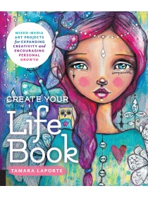 Create Your Life Book by Tamara Laporte