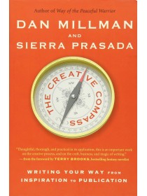 The Creative Compass by Dan Millman & Sierra Prasada
