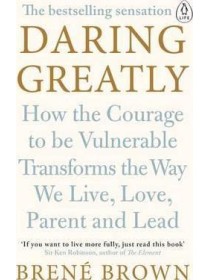 Daring Greatly by Brene Brown