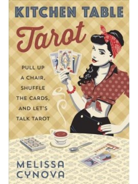 Kitchen Table Tarot by Melissa Cynova