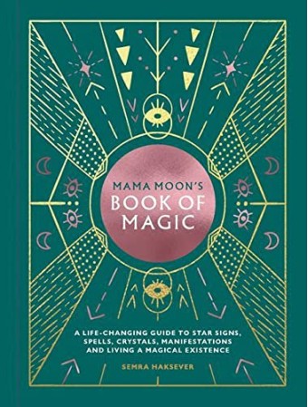 Mama Moon's Book of Magic by Semra Haksever