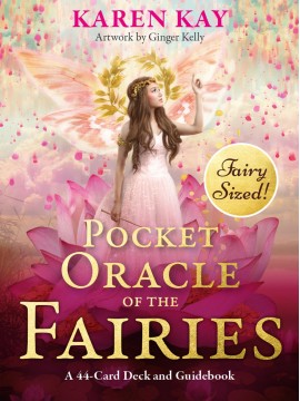 Pocket Oracle of the Fairies by Karen Kay & Ginger Kelly
