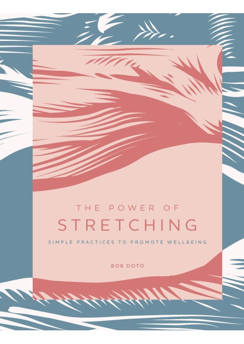 The Power of Stretching by Bob Doto