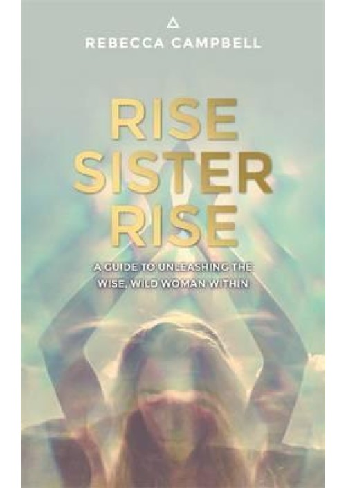 Rise Sister Rise by Rebecca Campbell