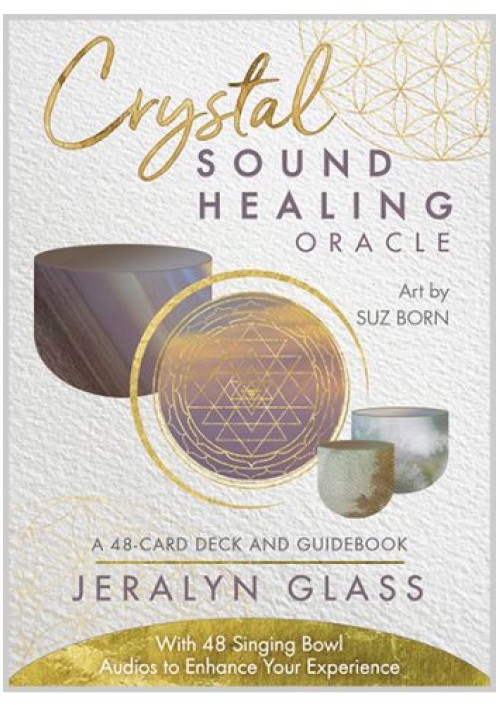Crystal Sound Healing Oracle by Jeralyn Glass