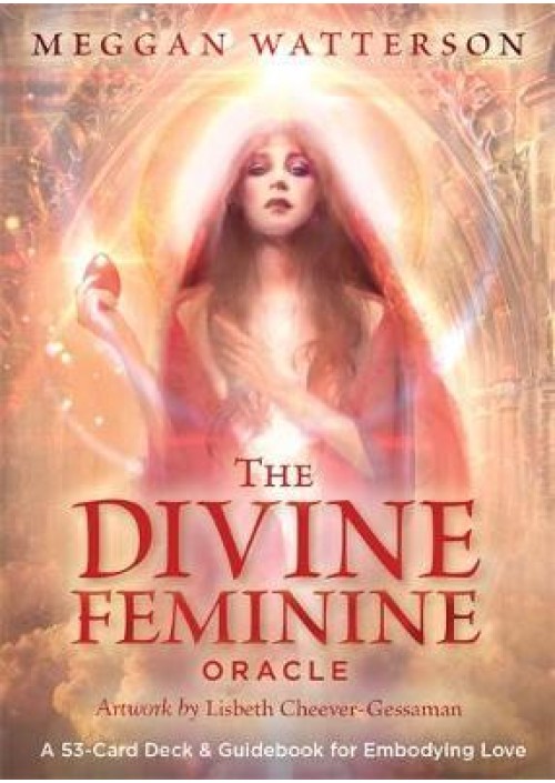 The Divine Feminine Oracle : A 53-Card Deck & Guidebook for Embodying Love by Meggan Watterson