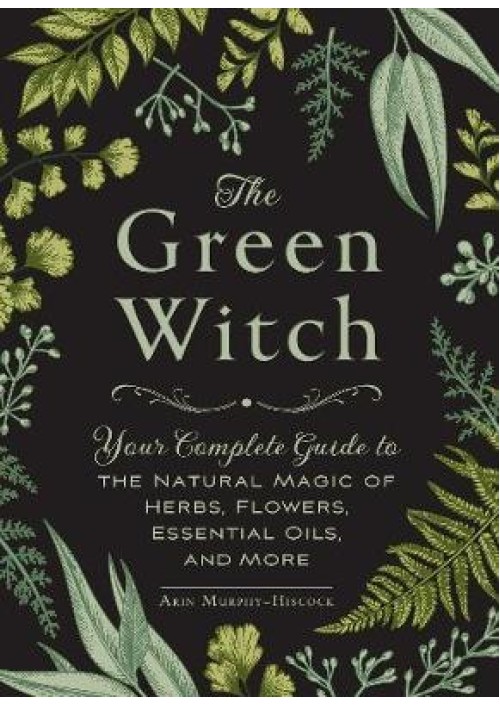 The Green Witch by Arin Murphy-Hiscock