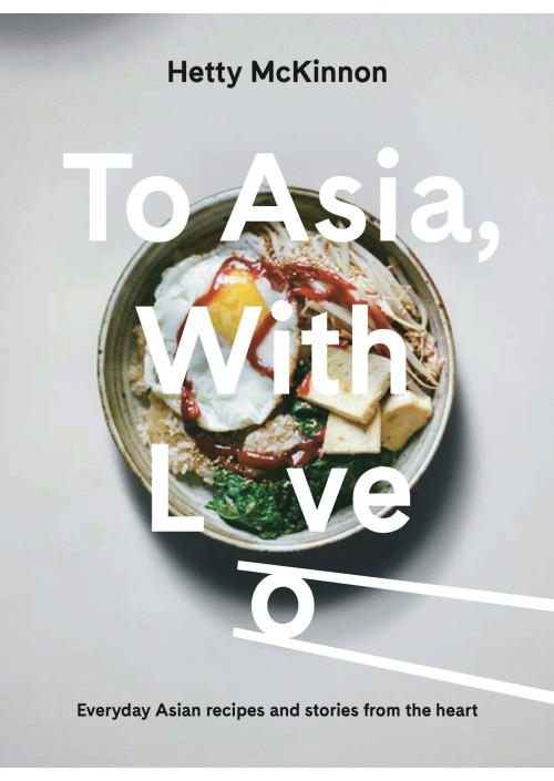 To Asia, With Love by Hetty McKinnon