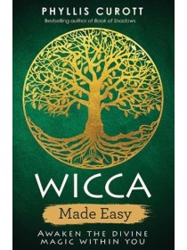 Wicca Made Easy by Phyllis Curott