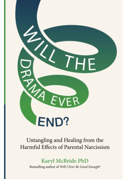 Will the Drama Ever End? by Karyl McBride