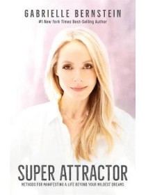 Super Attractor by Gabrielle Bernstein