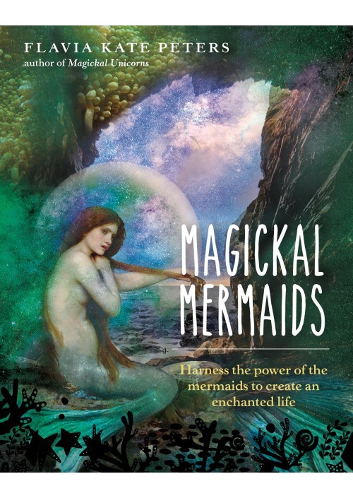 Magickal Mermaids by Flavia Kate Peters