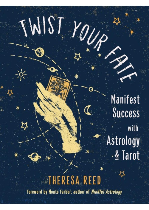  Twist Your Fate : Manifest Success with Astrology and Tarot by Theresa Reed 