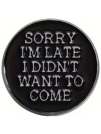 Sorry I'm Late Enamel Pin  