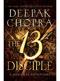 The 13th Disciple by Deepak Chopra