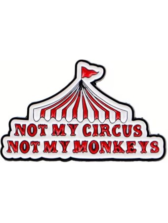 Not My Circus Enamel Pin