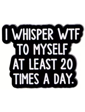 20 Times A Day Enamel Pin 