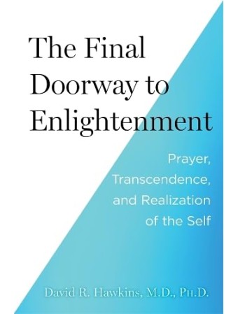 The Final Doorway to Enlightenment by David R. Hawkins