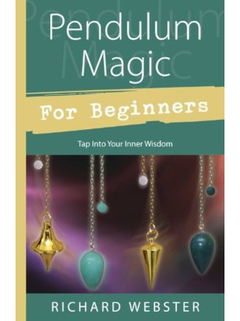 Pendulum Magic for Beginners by Richard Webster