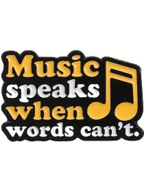 Music Speaks When Words Can't Enamel Pin