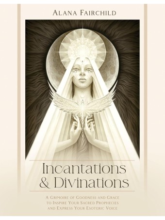 Incantations & Divinations Hardcover by Alana Fairchild