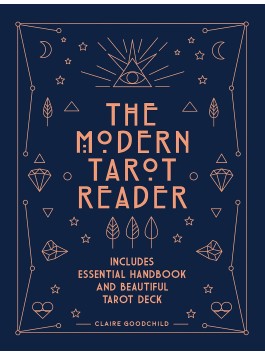 The Modern Tarot Reader by Claire Goodchild 