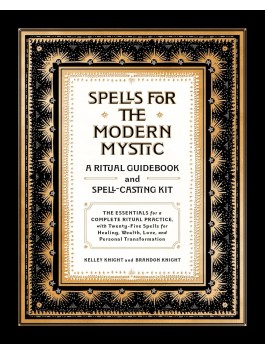 Spells for the Modern Mystic by Kelley Knight & Brandon Knight