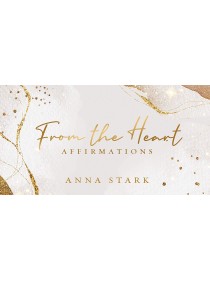 From the Heart : Mini Affirmations Cards by Anna Stark