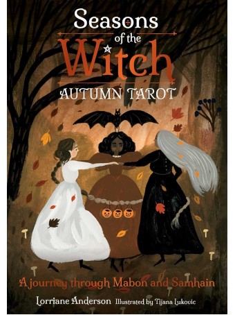 Seasons of the Witch Autumn Tarot by Lorriane Anderson & Tijana Lukovic 