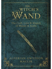 The Witch's Wand by Alferian Gwydion MacLir