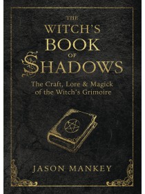 The Witch's Book of Shadows by Jason Mankey 