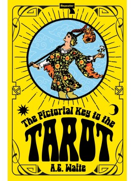 The Pictorial Key to the Tarot by A.E. Waite