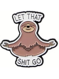 Let That Shit Go Enamel Pin