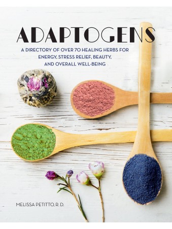 Adaptogens Over 70 Healing Herbs by Melissa Petitto