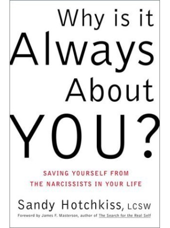 Why Is It Always About You? by  Sandy Hotchkiss