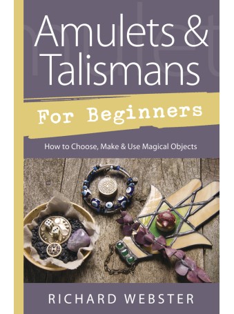 Amulets & Talismans for Beginners by Richard Webster