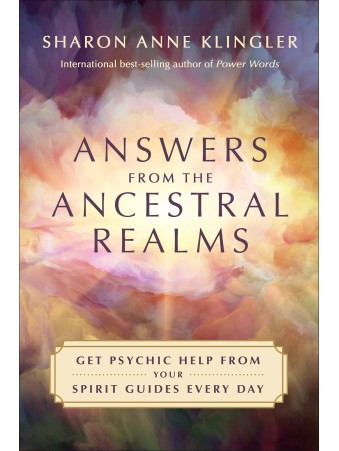 Answers from the Ancestral Realms by Sharon Anne Klingler